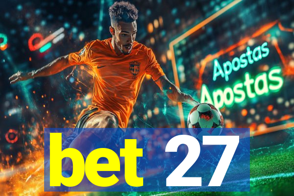 bet 27